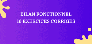 Bilan Fonctionnel : 16 Exercices Corrigés – Monbtsmco